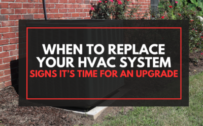 When to Replace Your HVAC System: Signs It’s Time for an Upgrade