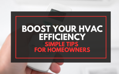 Boost Your HVAC Efficiency: Simple Tips for Homeowners