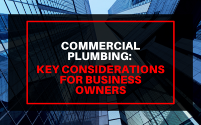 Commercial Plumbing: Key Considerations for Business Owners